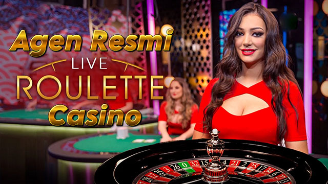 Agen Resmi Roullete Live Casino