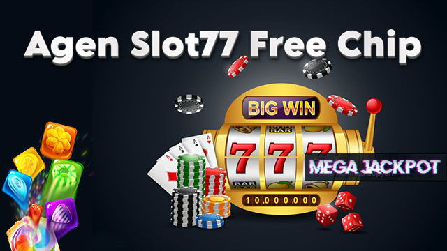 Agen Slot77 Free Chip