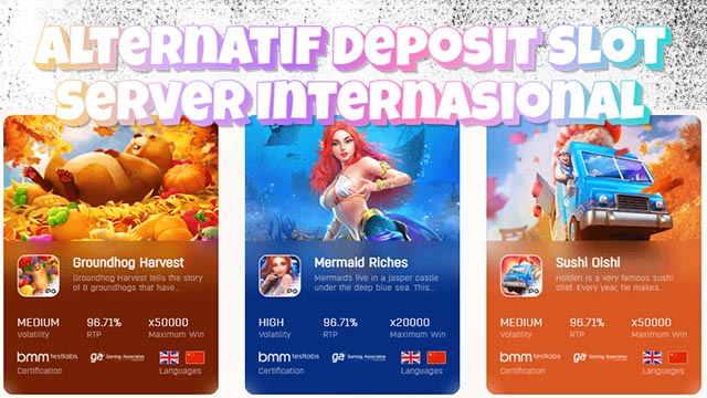 Alternatif Deposit Slot Server Internasional