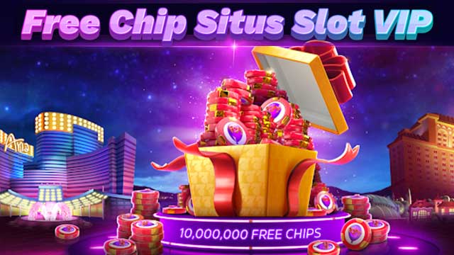 Free Chip Situs Slot VIP