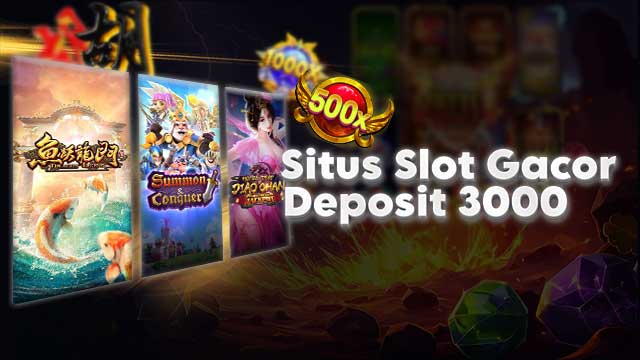 Situs Slot Gacor Deposit 3000