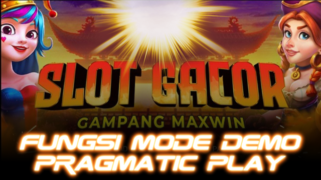 Fungsi Slot Mode Demo Pragmatic Play