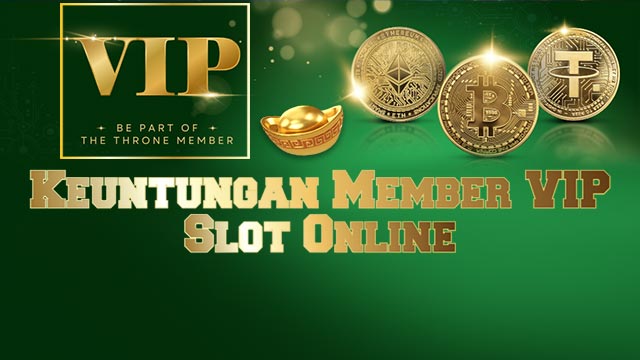 Keuntungan Member VIP Slot Online