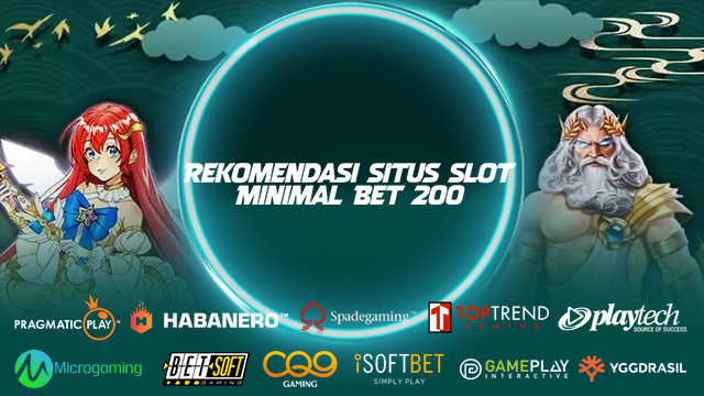 Rekomendasi Situs Slot Minimal Bet 200