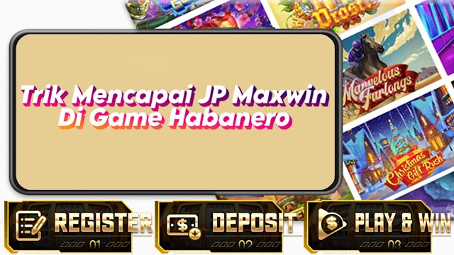 Trik Mencapai JP Maxwin Di Game Habanero