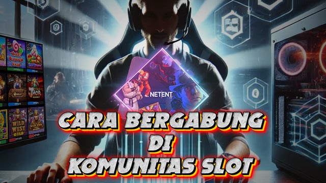 Cara Bergabung dengan Komunitas Slot