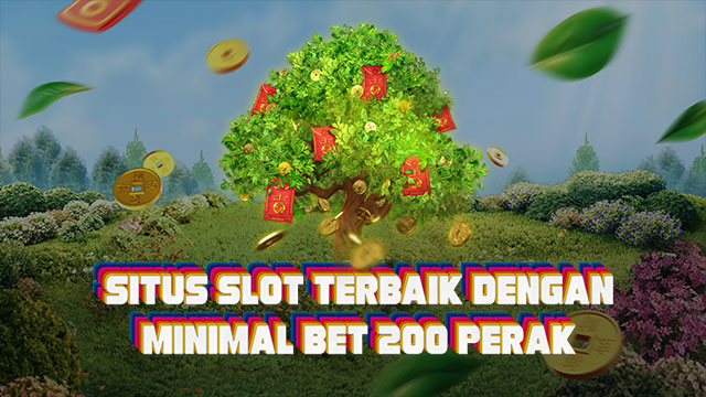 Situs Slot Terbaik Dengan Minimal Bet 200 perak